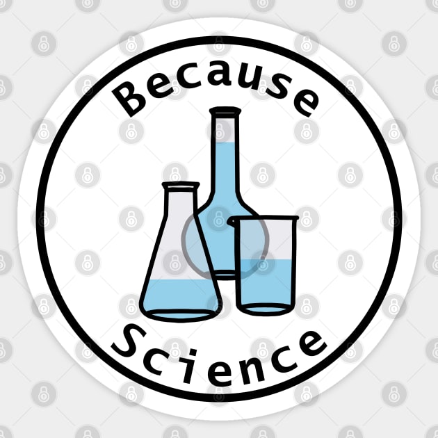 Because Science Beaker and Flasks Round Frame Sticker by ellenhenryart